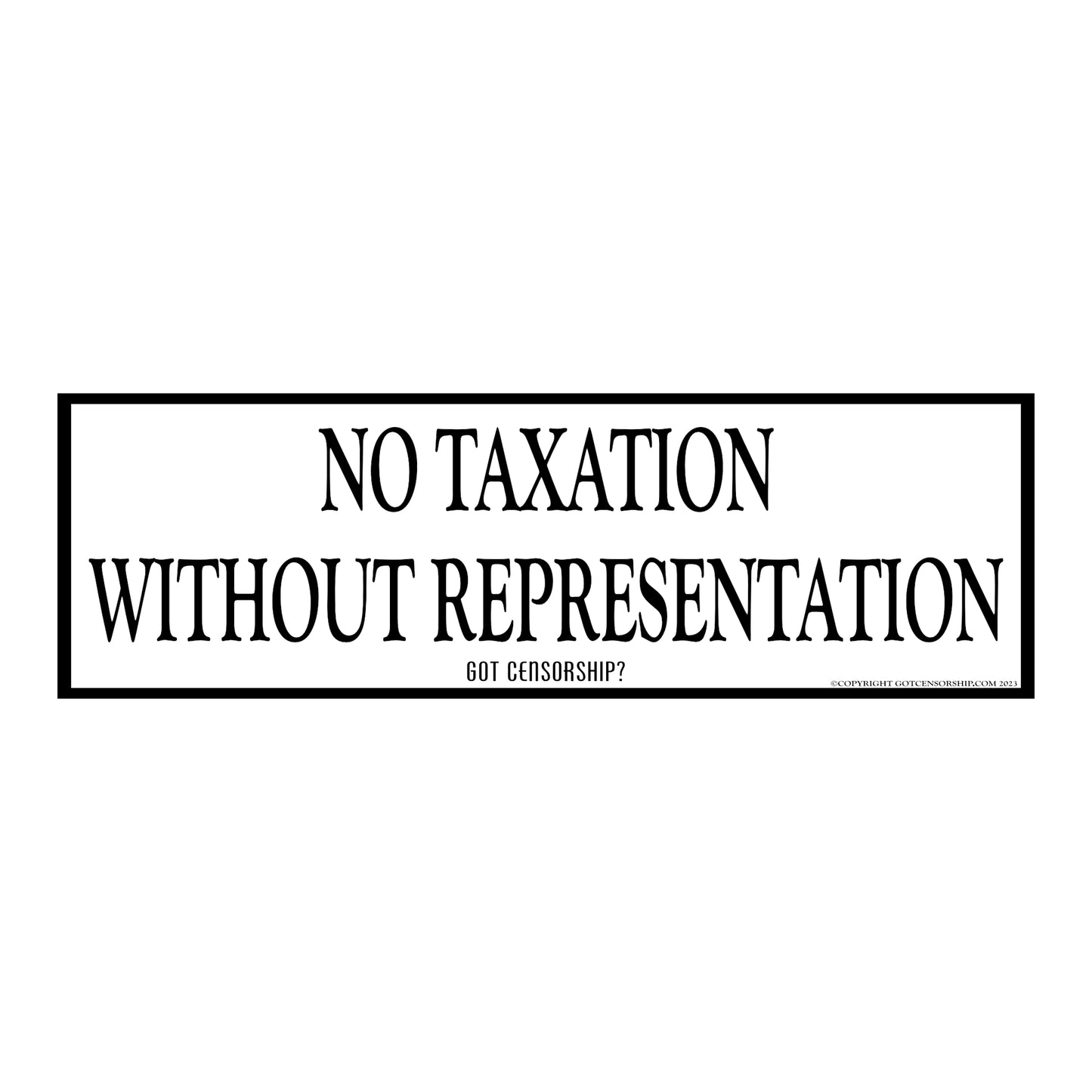 No Taxation Without Representation (25 Pack)
