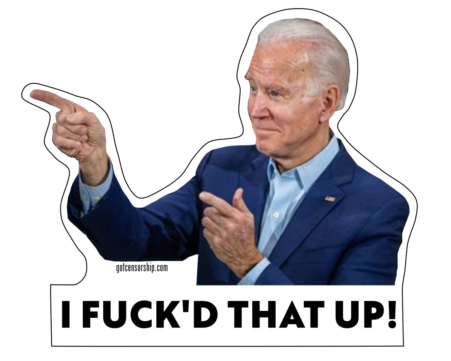 Joe Biden I Fuck'd That Up! (10 Pack)
