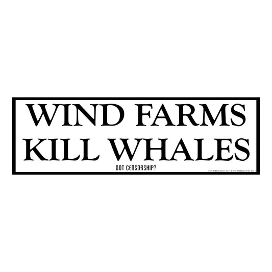 Wind Farms Kill Whales Bumper Sticker Decal (3 pack)
