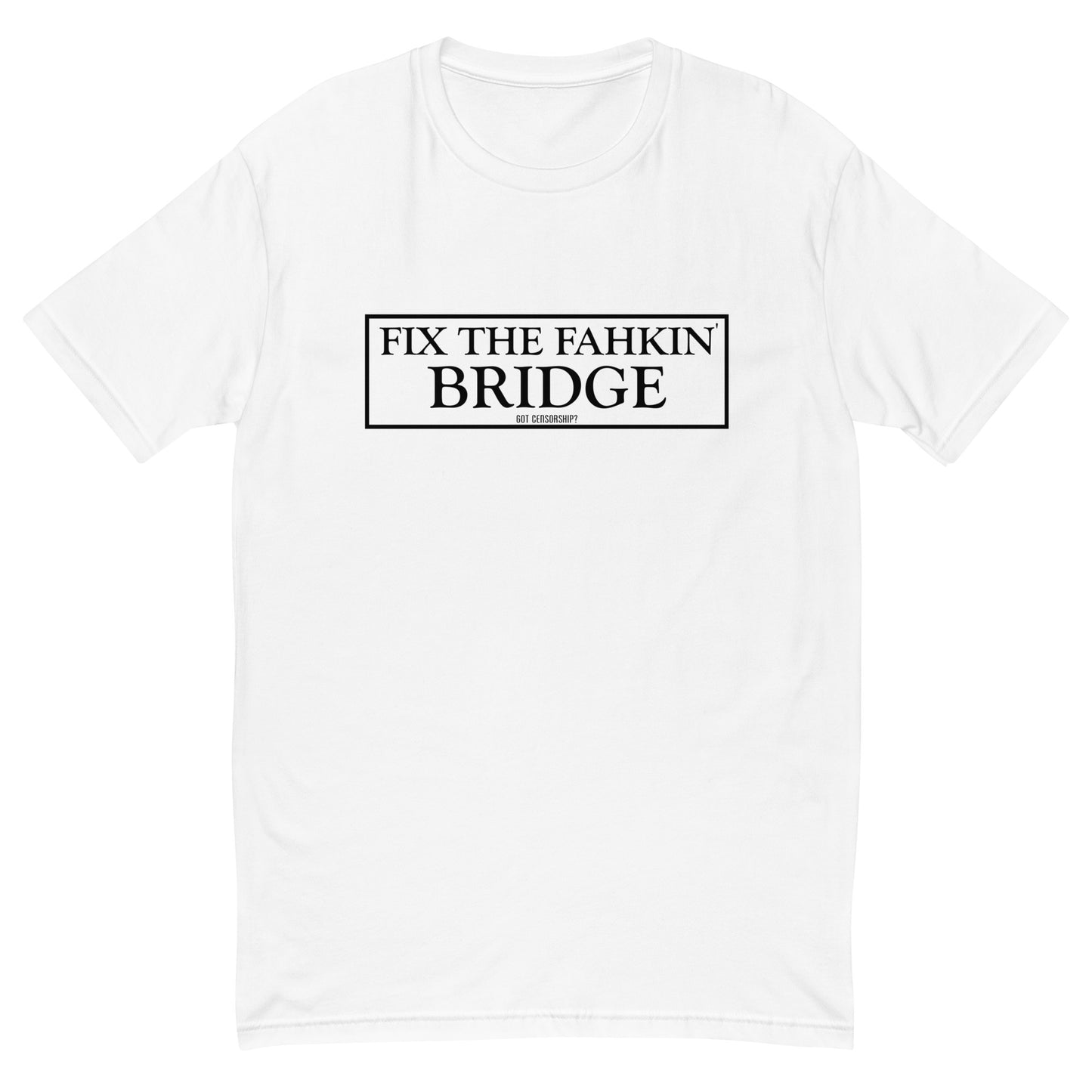 Fix The Fahkin Bridge T-shirt