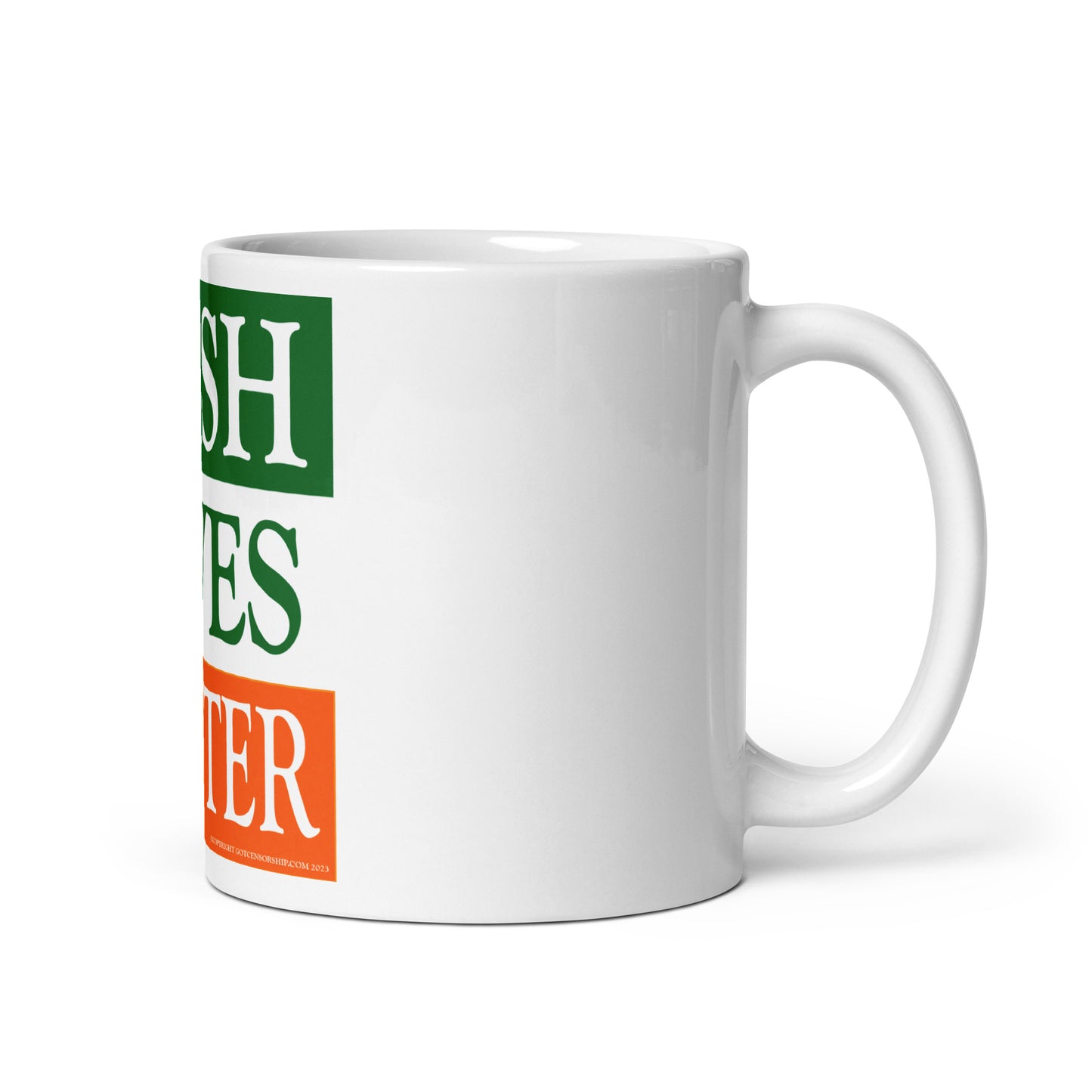 Irish Lives Matter White Glossy Mug