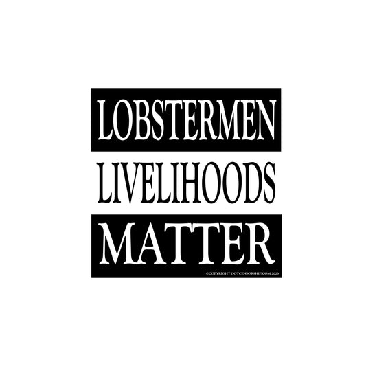 Lobstermen Livelihoods Matter Sticker Decal (3 Pack)