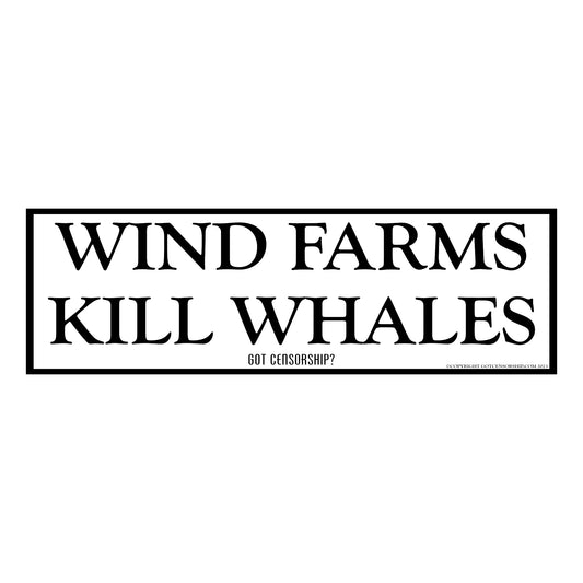 Wind Farms Kill Whales Bumper Sticker Decal (3 pack)