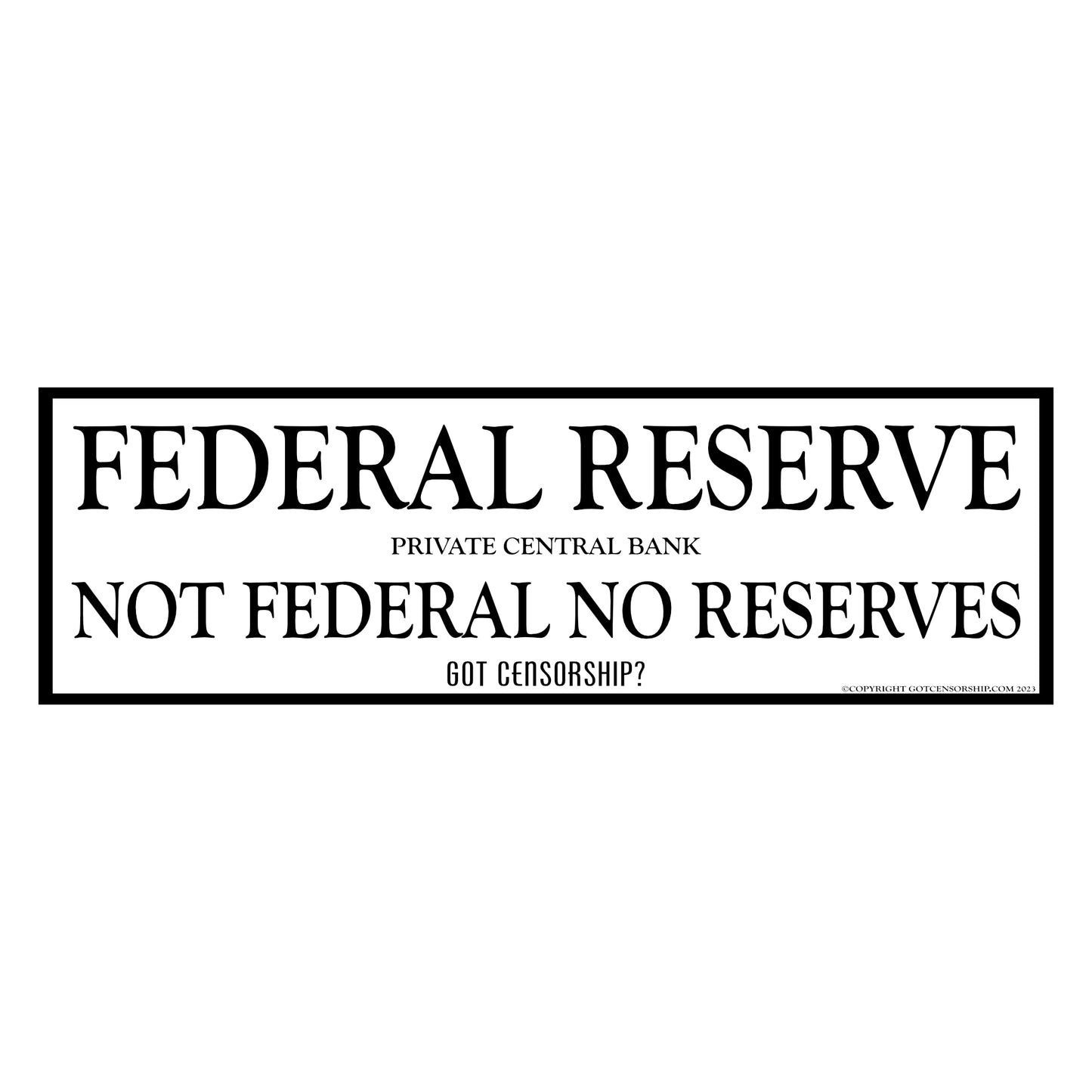 Federal Reserve Not Federal No Reserves Bumper Sticker Decal (3 Pack)