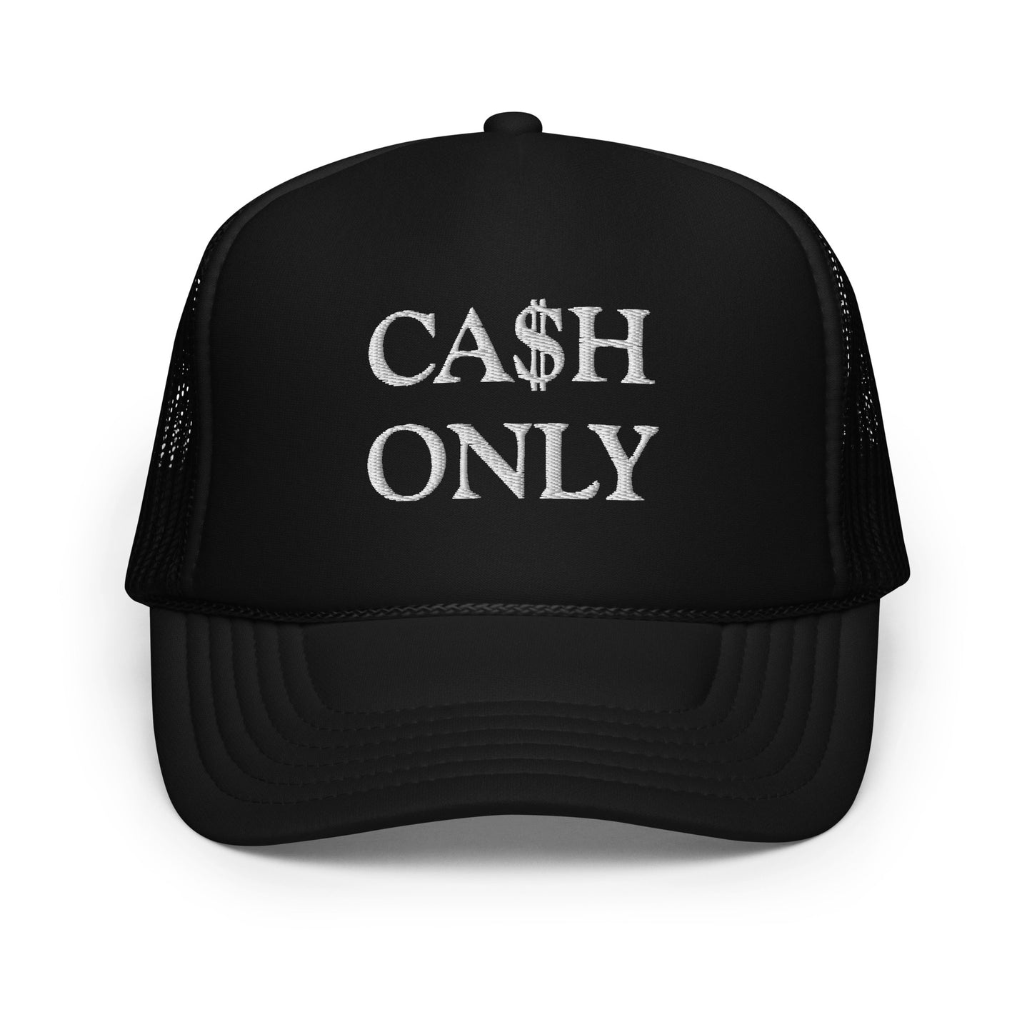 CA$H ONLY Foam trucker hat